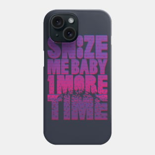 Snooze me baby one more time Phone Case