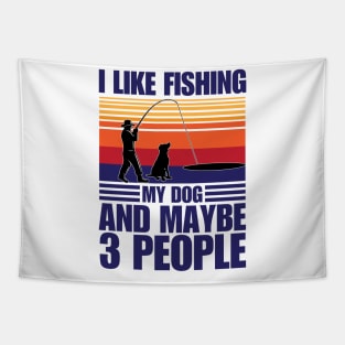 I Like Fishing My Dog And Maybe 3 People Tapestry