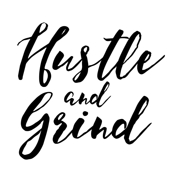 Hustle & Grind by Woah_Jonny