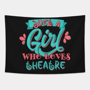 Just A Girl Who Loves Theatre graphic Tapestry