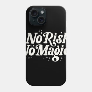 No Risk No Magic Phone Case