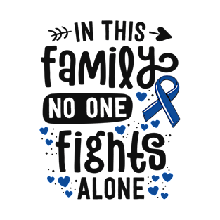 In This Family No One Fights Alone Colon Cancer Awareness T-Shirt