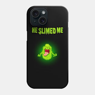 He Slimed Me Ghost Buster Phone Case