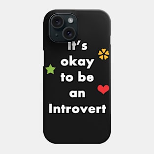 It's Okay To Be An Introvert - Typography Design 2 Phone Case