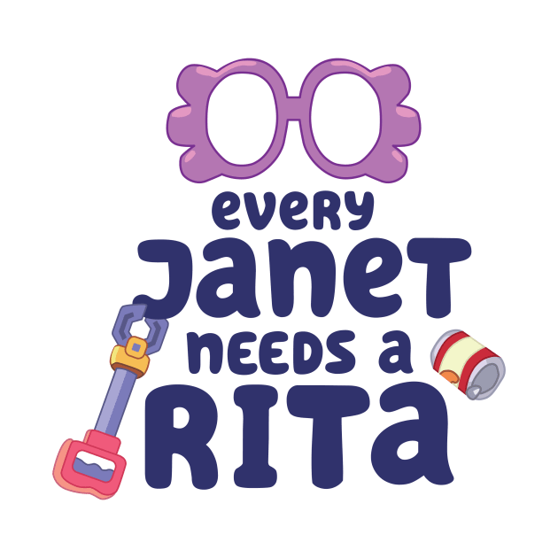 Every Janet Needs a Rita. by Cat Bone Design