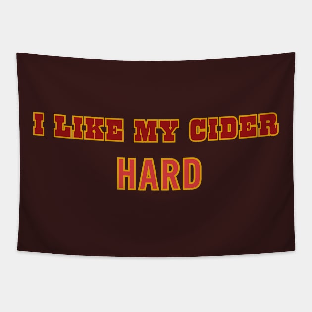 I Like My Cider HARD. Classic Cider Style Tapestry by SwagOMart