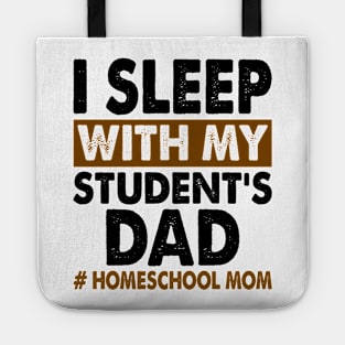 I Sleep With My Student's Dad Tote