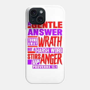 Proverbs 15:1 A Gentle Answer Turns Away Wrath Phone Case