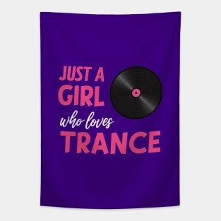 Just A Girl Who Loves Trance Music Tapestry