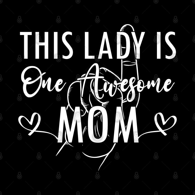 funny This Lady is One Awesome Mom birthday from Daughter Son or Husband by greatnessprint