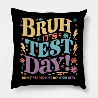 Bruh It's Test Day Pillow