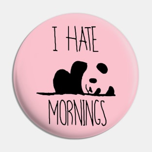 I Hate Mornings Panda Bear Pin