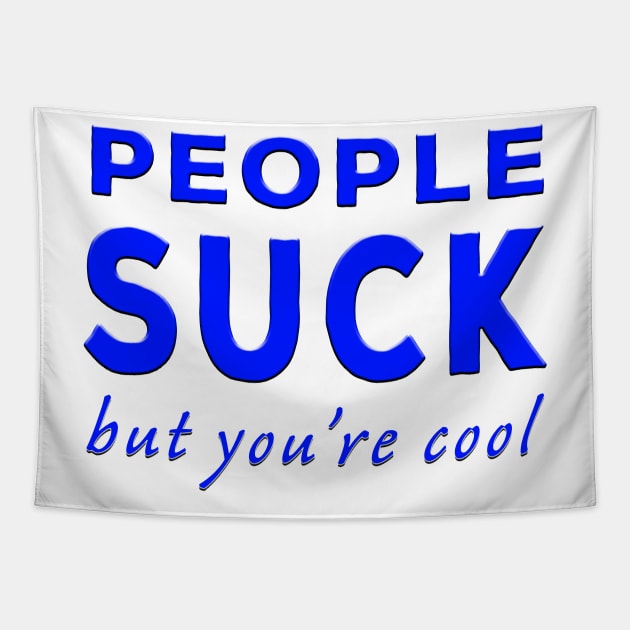 People Suck But You're Cool Blue Tapestry by Shawnsonart