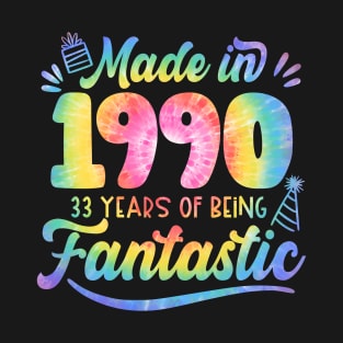 Made In 1990 Tie Dye 33 Years Of Being Fantastic 33rd Birthday T-Shirt