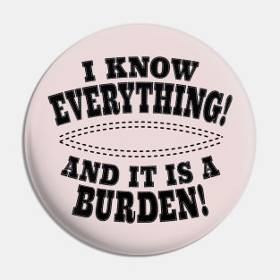 I Know Everything! And It Is A Burden! Pin