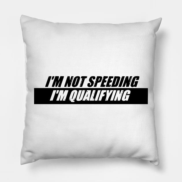 I'm nor speeding Pillow by Tuner Society SA