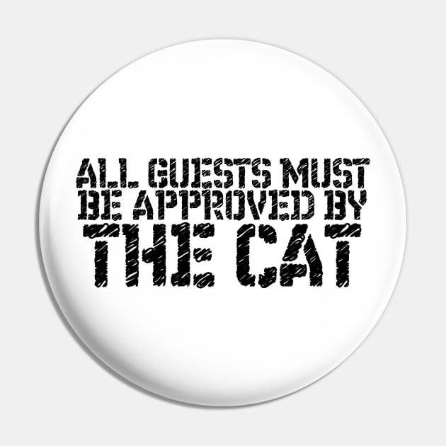 Pet Lover All Guests Must Be Approved By The Cat Pin by RedYolk