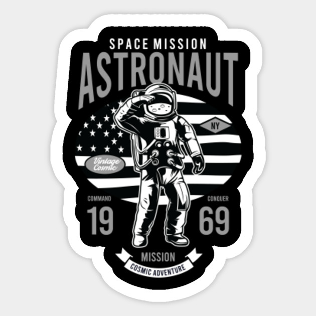 Space Mission Astronaut Astronaut Sticker Teepublic
