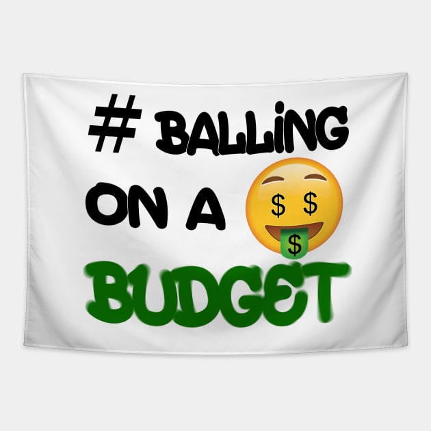 #Balling on A Budget Tapestry by joejdiaz