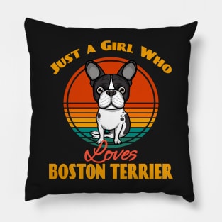 Just a Girl Who Loves Boston Terrier Dog puppy Lover Cute Sunser Retro Funny Pillow