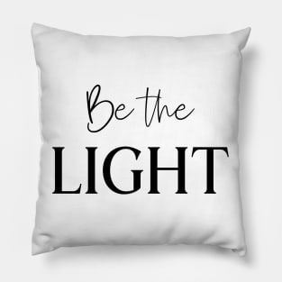 Be the Light Pillow