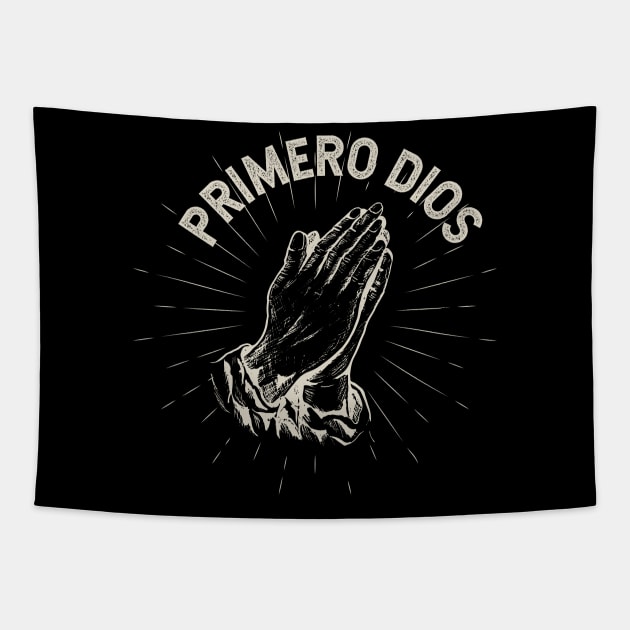 Primero Dios - God first Tapestry by verde