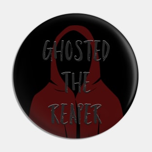 Ghosted The Reaper Pin