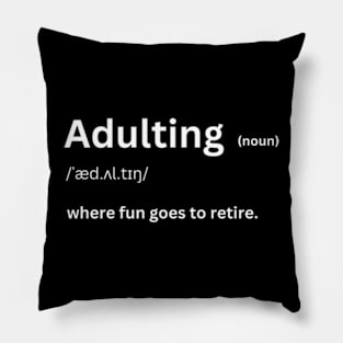 Adulting is fun Pillow