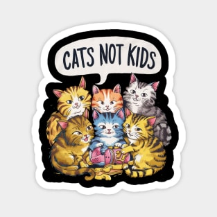 cats not kids Magnet