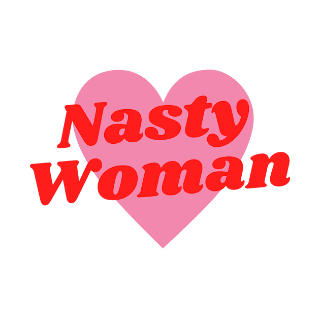 Nasty Woman by MTB Design Co