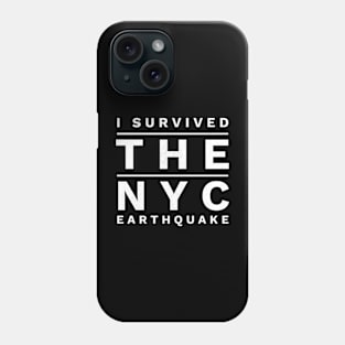 i survived the nyc earthquake quote 9 Phone Case