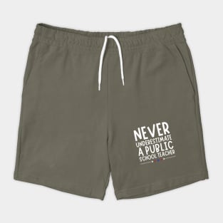 Never Underestimate A Public School Teacher Shorts