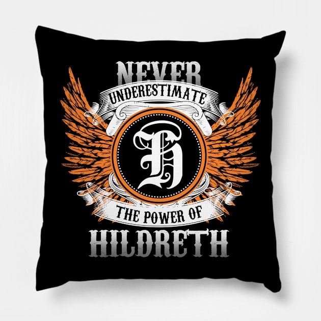 Hildreth Name Shirt Never Underestimate The Power Of Hildreth Pillow by Nikkyta