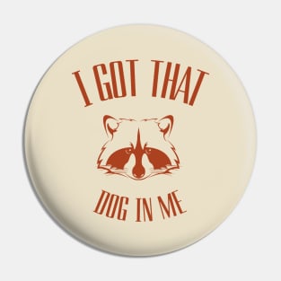 i-got-that-dog-in-me Pin