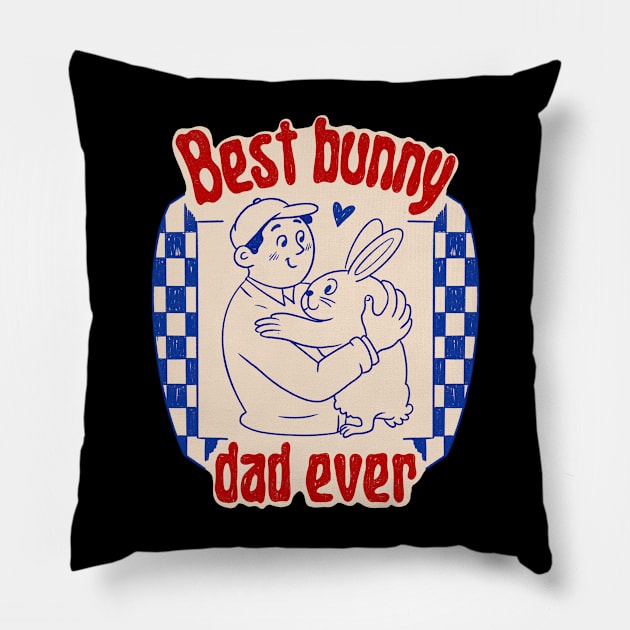 Best Bunny Dad Ever Pillow by Mary Rose 73744