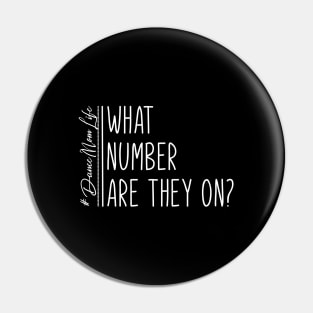 What Number Are They On? Dance Mom Life Cool Dance Mom Squad Pin