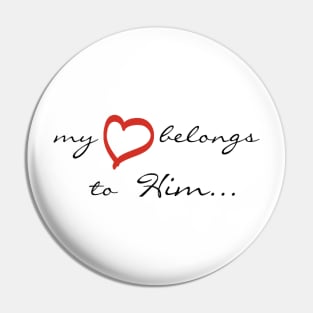 My Heart Belongs To Him Pin