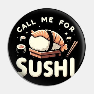 Call me for sushi Pin