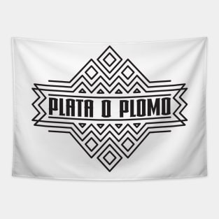 Plata o Plomo. Tapestry