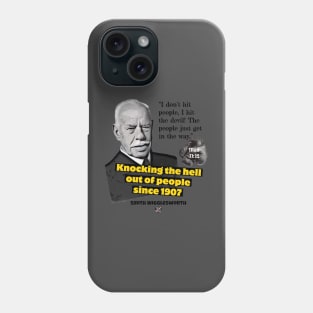 Smith Wigglesworth Knocking the Hell out of People Phone Case