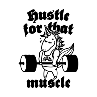 Hustle For That Muscle T-Shirt