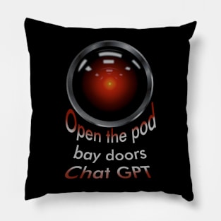 Open the pod bay doors ChatGPT Pillow