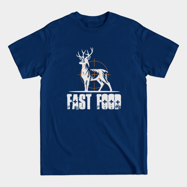 Disover Funny Joke Hunting, Deer, Fast Food T-Shirt