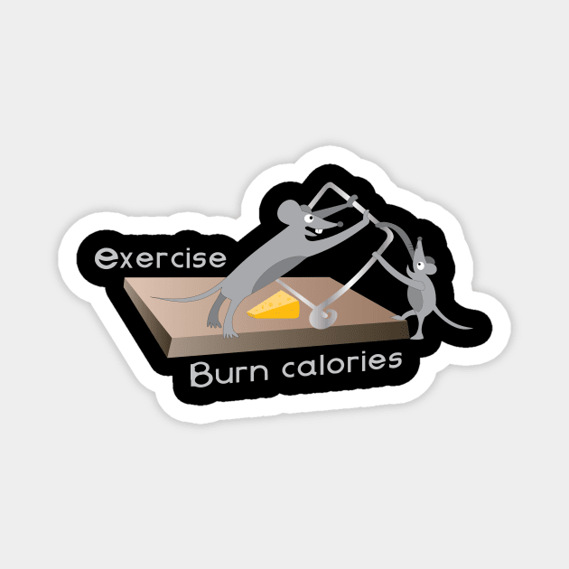 Exercise, burn calories Magnet by mypointink