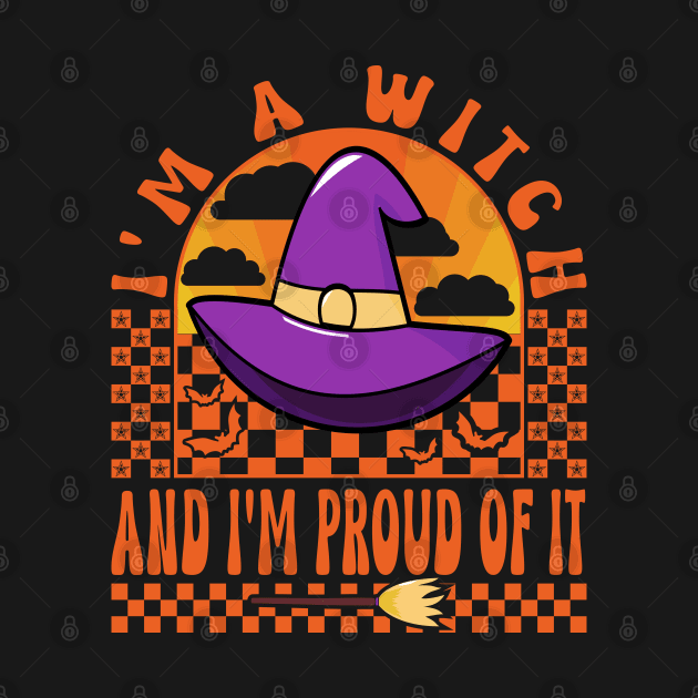 Halloween I'm A Witch And Proud Funny by JaussZ