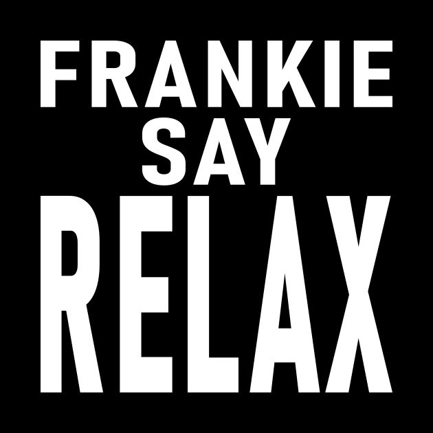 Frankie Say Relax by Lasso Print