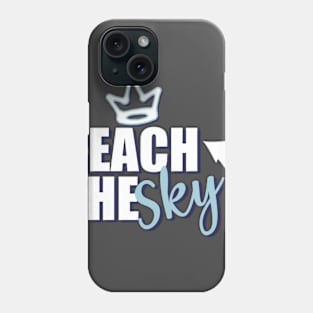 Motivational Quotes | Reach the Sky Phone Case