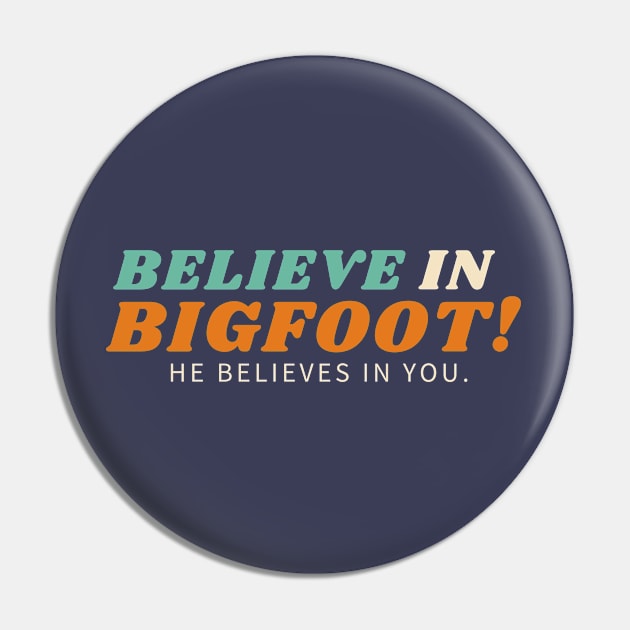 Believe in Bigfoot Pin by cwgrayauthor