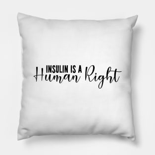 Insulin Is A Human Right - Diabetes Pillow