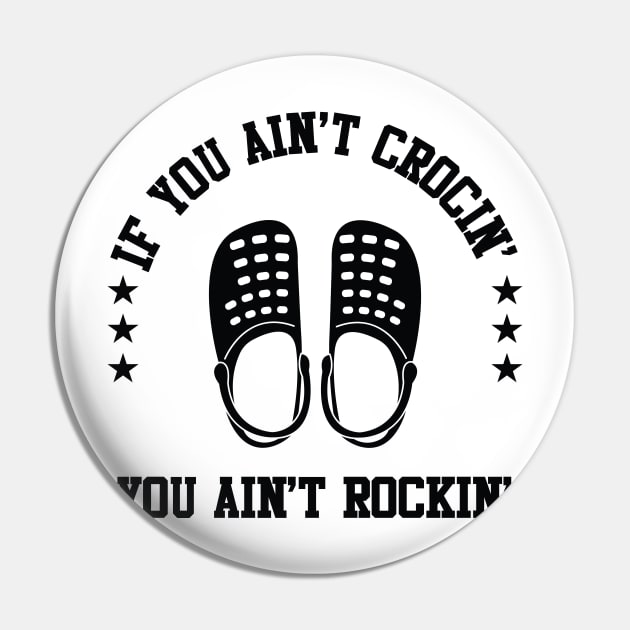 If You Ain't Crocin' You Ain't Rockin' Pin by Bam-the-25th